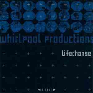 Whirlpool Productions - Lifechange album
