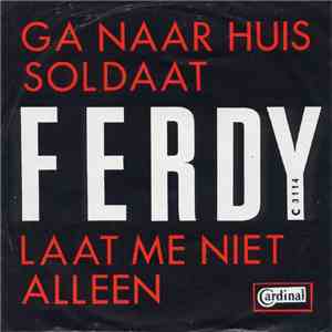 Will Ferdy - Ga Naar Huis Soldaat / Laat Me Niet Alleen album
