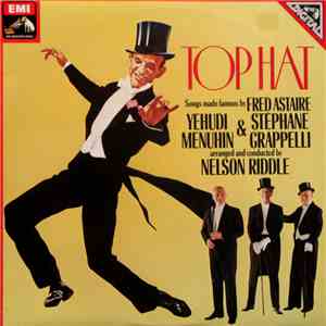 Yehudi Menuhin & Stéphane Grappelli - Arranged And Conducted By Nelson Riddle - Top Hat (Songs Made Famous By Fred Astaire) album