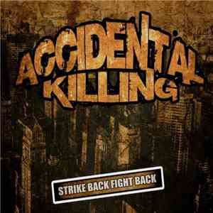 Accidental Killing - Strike Back Fight Back album