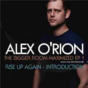 Alex O'Rion - The Bigger Room Maximized EP 1 album