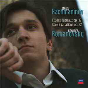 Alexander Romanovsky, Sergej Rachmaninov - Etudes Tableaux Op. 33; Variations On A Theme Of Corelli Op. 42 album