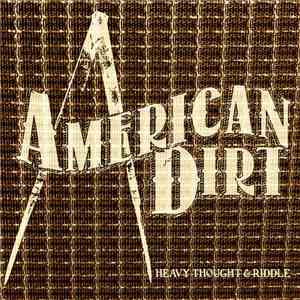 American Dirt - Heavy Thought & Riddle album