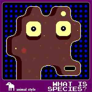Animal Style - What Is Species? album