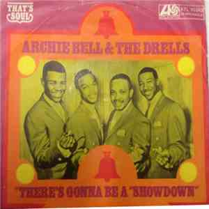 Archie Bell & The Drells - There's Gonna Be A Showdown album