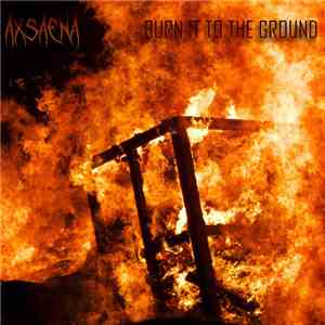 Axsaena - Burn It To The Ground album