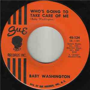 Baby Washington - Who's Going To Take Care Of Me / I Can't Wait Until I See My Baby album