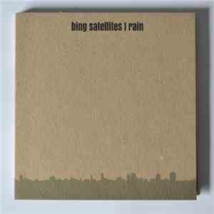 Bing Satellites - Rain album