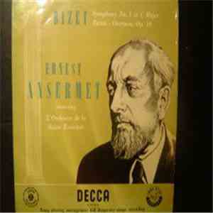Bizet, Ernest Ansermet Conducting L'Orchestre De La Suisse Romande - Symphony No. 1 In C Major / Patrie - Overture, Op. 19 album