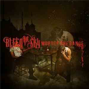 Bleed The Sky - Murder The Dance album