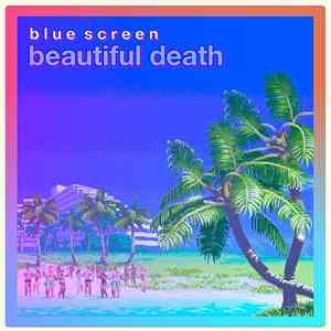 Blue Screen  - Beautiful Death album