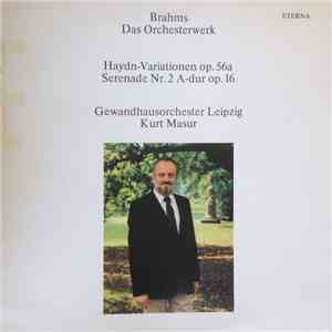 Brahms – Gewandhausorchester Leipzig, Kurt Masur - Haydn-Variationen Op. 56a / Serenade Nr. 2 A-dur Op. 16 album