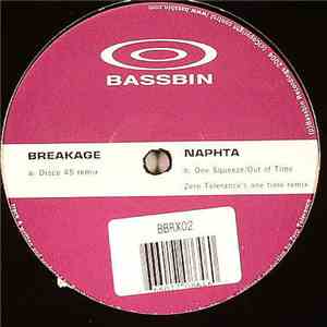 Breakage / Naphta - Disco 45 (Remix) / One Squeeze/Out Of Time (Zero Tolerance's One Time Remix) album