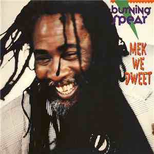 Burning Spear - Mek We Dweet album