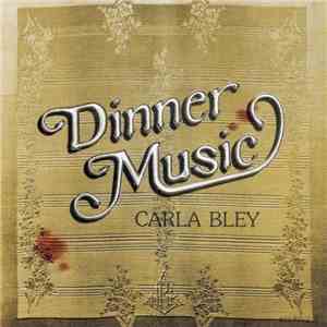 Carla Bley - Dinner Music album
