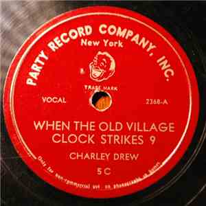Charley Drew - When The Old Village Clock Strikes 9 / Lord Stuffit And Lord Stickit album