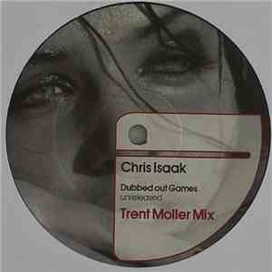 Chris Isaak - Dubbed Out Games (Unreleased Trent Moller Mix) album