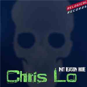 Chris Lo - Not Reason More album