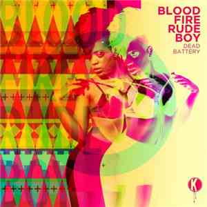 Dead Battery - Bloodfire Rudeboy album