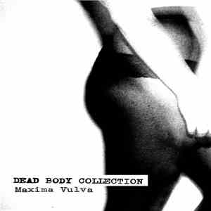 Dead Body Collection - Maxima Vulva album