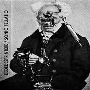 Dededesprintere / Sonic Fellatio - Split album