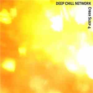 Deep Chill Network - Cyber Sleep 4 album