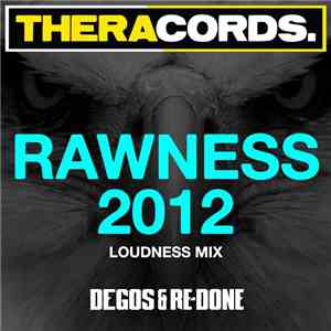 Degos & Re-Done - Rawness 2012 (Loudness Mix) album