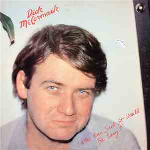 Dick McCormack - Who Ever Said It Would Be Easy? album