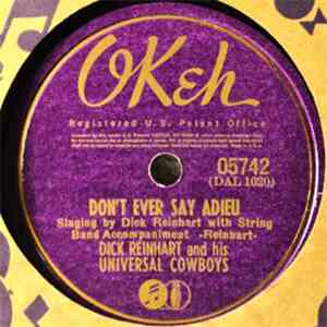 Dick Reinhart And His Universal Cowboys - Don't Ever Say Adieu / Little Brown Eyed Girl album