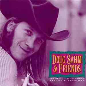 Doug Sahm & Friends - The Best Of Doug Sahm's Atlantic Sessions album
