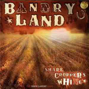 Drew Landry - Sharecropper's Whine album