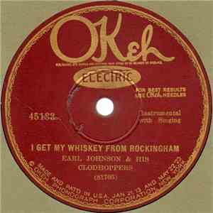 Earl Johnson & His Clodhoppers - I Get My Whiskey From Rockingham / Old Grey Mare Kicking Out Of The Wilderness album