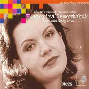 Ekaterina Semenchuk, Larissa Gergieva - Mélodies Russes - Russian Songs album