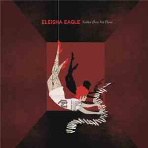 Eleisha Eagle - Neither Here Nor There album