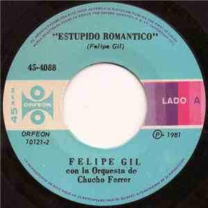 Felipe Gil Con La Orquesta De Chucho Ferrer - Estupido Romantico album