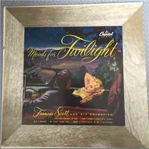 Francis Scott And His Orchestra - Moods For Twilight album