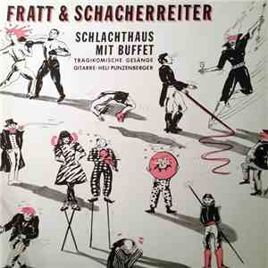 Fratt & Schacherreiter, Heli Punzenberger - Schlachthaus Mit Buffet (Tragikomische Gesänge) album