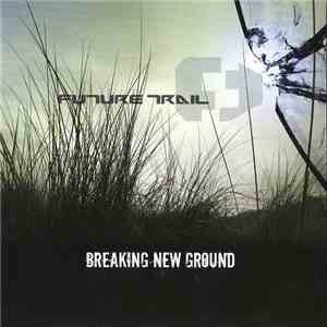Future Trail - Breaking New Ground album