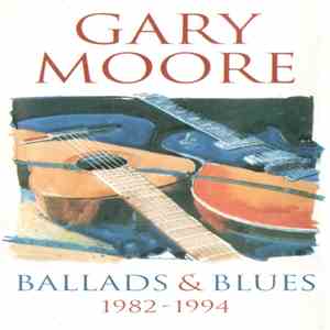 Gary Moore - Ballads & Blues 1982 - 1994 album
