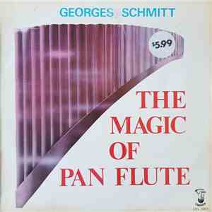 Georges Schmitt - The Magic Of Pan Flute album