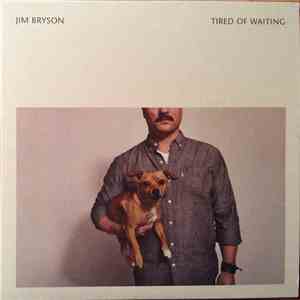 Jim Bryson  - Tired Of Waiting album