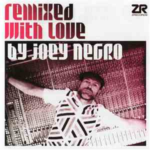 Joey Negro - Remixed With Love By Joey Negro album