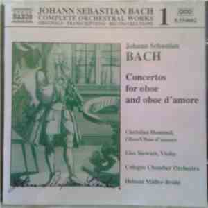 Johann Sebastian Bach - Christian Hommel, Lisa Stewart , Cologne Chamber Orchestra, Helmut Müller-Brühl - Concertos For Oboe And Oboe D'amore album