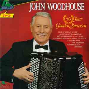 John Woodhouse - 50 Jaar Gouden Successen album