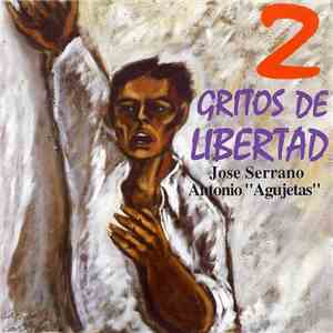 José Serrano  / Antonio "El Agujetas" - 2 Gritos De Libertad album