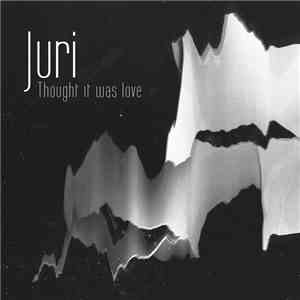 Juri  - Thought It Was Love EP album