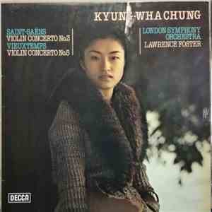 Kyung-Wha Chung, Saint-Saëns, Vieuxtemps, London Symphony Orchestra, Lawrence Foster - Violin Concerto No.3 / Violin Concerto No.5 album