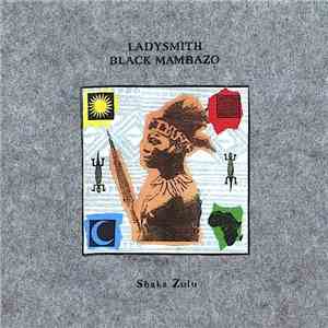 Ladysmith Black Mambazo - Shaka Zulu album
