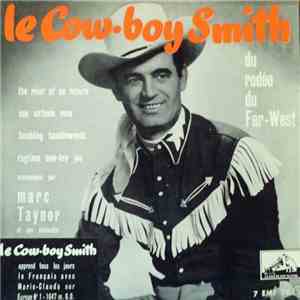 Le Cow-Boy Smith Accompagné Par Marc Taynor Et Son Orchestre - Le Cow-Boy Smith Du Rodéo Du Far-West album