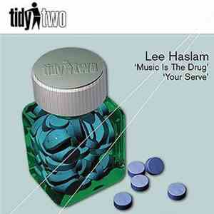 Lee Haslam - Music Is The Drug / Your Serve album
